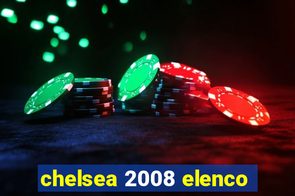 chelsea 2008 elenco